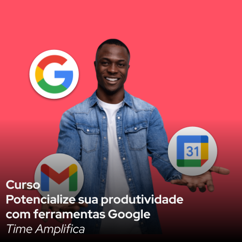 Capa do curso Potencialize sua produtividade com ferramentas Google