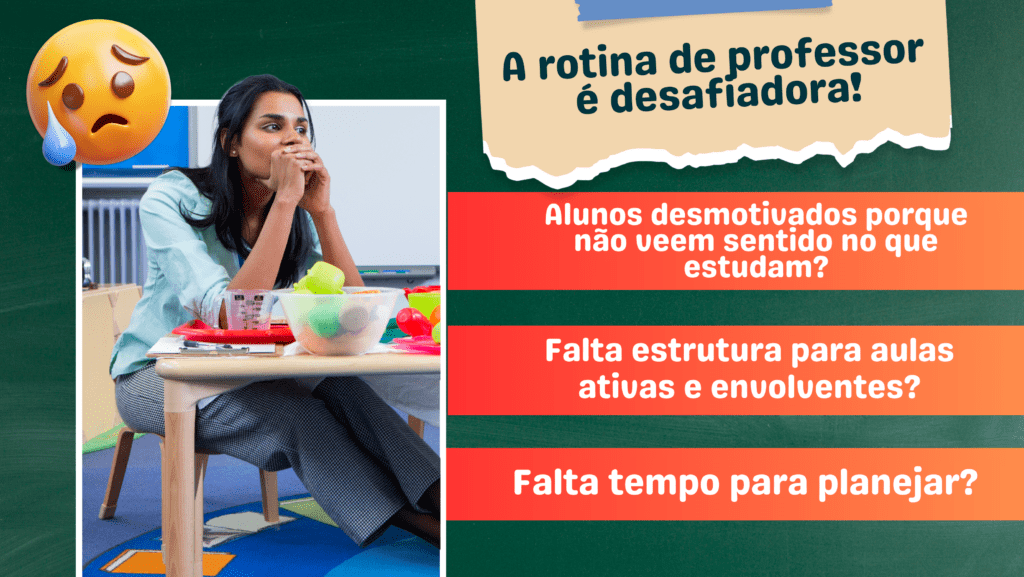 A rotina de professora é desafiadora! Alunos desmotivados, falta de estrutura e tempo para planejar? Eu te ajudo!